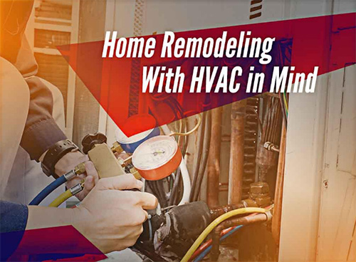 Home Remodeling With HVAC in Mind